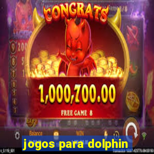 jogos para dolphin